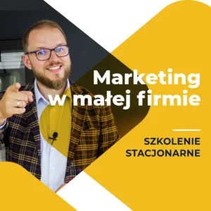 Szkolenie stacjonarne Marketing w małej firmie (szkolenie dwudniowe) – 6-7 czerwca 2026